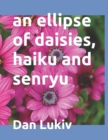 An ellipse of daisies, haiku and senryu - Book