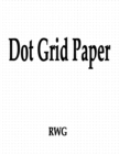 Dot Grid Paper : 150 Pages 8.5" X 11" - Book