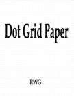 Dot Grid Paper : 200 Pages 8.5" X 11" - Book