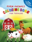 Farm Animals Coloring Book For Toddlers : 30 Big, Simple and Fun Designs: Cows, Chickens, Horses, Ducks and more! Ages 2-4, 8.5 x 11 Inches (21.59 x 27.94 cm) - Book