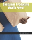 Consumer Productive Wealth Power - Book