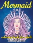 Mermaid Coloring Book for Adult : Coloring Book For Adult for Stress Relief and Relaxation with Mystical Island, Enchanting Sea Life, Ocean Goddesses - Book