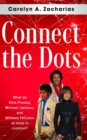 Connect the Dots : What do Elvis Presley, Michael Jackson, Whitney Houston, and Prince all have in common? - Book