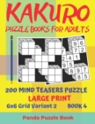 Kakuro Puzzle Books For Adults - 200 Mind Teasers Puzzle - Large Print - 6x6 Grid Variant 2 - Book 4 : Brain Games Books For Adults - Mind Teaser Puzzles For Adults - Logic Games For Adults - Book
