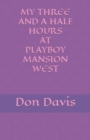 My three and a half hours at Playboy Mansion West - Book