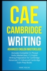 CAE Cambridge Writing : Advanced English Masterclass: (Includes Complete C1 Phrasal Verbs Masterclass)- C1 English Writing Preparation for Cambridge Advanced: C1 Advanced Cambridge Exam Prep Books - Book