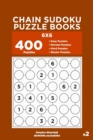 Chain Sudoku Puzzle Books - 400 Easy to Master Puzzles 6x6 (Volume 2) - Book