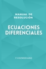Manual de resolucion de ECUACIONES DIFERENCIALES : Breve y Completo - Book