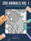 Zoo Animals Vol 1 : AN ADULT COLORING BOOK: Monkeys, Pandas, Koalas & Bears - 4 Coloring Books In 1 - Book