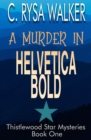 A Murder in Helvetica Bold : Thistlewood Star Mysteries #1 - Book