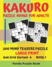 Kakuro Puzzle Books For Adults - 200 Mind Teasers Puzzle - Large Print - 6x6 Grid Variant 4 - Book 1 : Brain Games Books For Adults - Mind Teaser Puzzles For Adults - Logic Games For Adults - Book