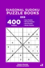 Diagonal Sudoku Puzzle Books - 400 Easy to Master Puzzles 8x8 (Volume 2) - Book