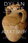 The Adult Baby : An Identity on the Dissociation Spectrum - Book