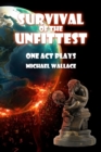 Survival of the Unfittest : One Act Plays - Book