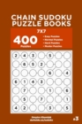 Chain Sudoku Puzzle Books - 400 Easy to Master Puzzles 7x7 (Volume 3) - Book