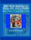 Bible Study Questions on Hosea, Joel, Amos, Obadiah : A workbook suitable for Bible classes, family studies, or personal Bible study - Book
