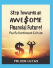 Step Towards an AWE$OME Financial Future! : (Pacific Northwest Edition) - Book