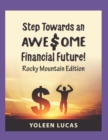 Step Towards an AWE$OME Financial Future! : (Rocky Mountain Edition) - Book