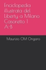 Enciclopedia illustrata del Liberty a Milano Casoretto 1 A-B - Book