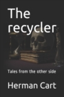 The recycler : Tales from the other side - Book