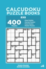 Calcudoku Puzzle Books - 400 Easy to Master Puzzles 8x8 (Volume 4) - Book