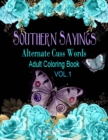 Southern Sayings Alternate Cuss Words Coloring Book Vol. 1 : Adult Swear Word Coloring Book For Relaxing - Book