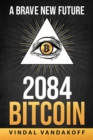 A Brave New Future, 2084, Bitcoin - Book