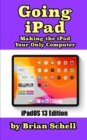 Going iPad (Third Edition) : Making the iPad Your Only Computer - Book