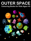 Outer Space Colouring Books for Kids Ages 4-8 : Amazing Planets Colouring Books for Children with Alien, Spaceship, Rockets Astronaut and Solar System - Book