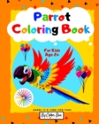 Parrot Coloring Book For Kids : Bird Coloring Book for Kids Ages 2-4, 4-8, Cute Parrots Coloring Pages For Fun And Activity With Kids - Book