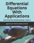 Differential Equations With Applications : Class Notes With Detailed Examples: Version 2 - Book