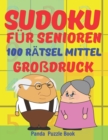 Sudoku Fur Senioren - 100 Ratsel Mittel - Grossdruck : Ratselbuch Rentner - Ratselbuch Grosse Schrift Senioren - Book
