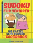 Sudoku Fur Senioren - 100 Ratsel Sehr Schwer Grossdruck : Ratselbuch Rentner - Ratselbuch Grosse Schrift Senioren - Book