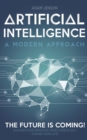 Artificial intelligence a modern approach : The future is coming, discover how artificial intelligence will change your life! - Book