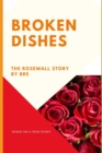 Broken Dishes : A Rosewall Story - Book