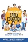 Trauma-Sensitive Early Education : Helping Pre-School & Elementary Students Thrive! - Book