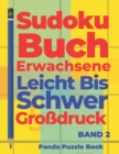 Sudoku Buch Erwachsene Leicht Bis Schwer Grossdruck - Band 2 : Ratselbuch in Grossdruck - Logikspiele Fur Erwachsene - Book