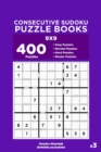 Consecutive Sudoku Puzzle Books - 400 Easy to Master Puzzles 9x9 (Volume 3) - Book
