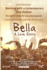Working With a Contemporary Step Outline. The tool of choice for story development : Includes the full step outline for the film story: Bella - Book