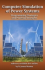 Computer Simulation of Power Systems : Programming Strategies and Practical Examples - Book