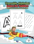 Traceable Alphabet Letters for Toddlers : Beginner ABC Tracing and Tracing Lines - Book
