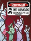 Zombie Hands and Arms Coloring Book for Kids - Book