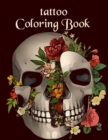 Tattoo Coloring Book : Illustrations For Relaxation For Adults and Teens - Book