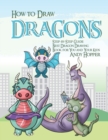 How to Draw Dragons Step-by-Step Guide : Best Dragon Drawing Book for You and Your Kids - Book