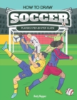 How to Draw Soccer Players Step-by-Step Guide : Best Soccer Drawing Book for You and Your Kids - Book