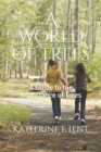 A World of Trees : A Guide to the Importance of Trees - Book