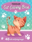 Toddler Cat Coloring Book : 40 Cute and Funny Images: 8.5x11 Inches (21.59 x 27.94 cm) - Book