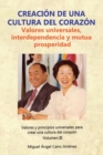 Creacion de una Cultura del Corazon : Valores universales, interdependencia y mutua prosperidad - Book