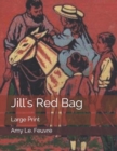 Jill's Red Bag : Large Print - Book