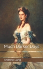 Much Darker Days - Book